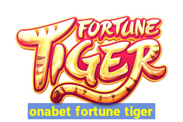 onabet fortune tiger